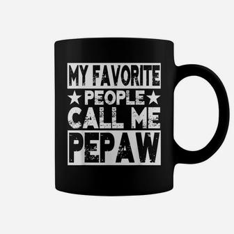 Family 365 My Favorite People Call Me Pepaw Grandpa Gift Coffee Mug | Crazezy