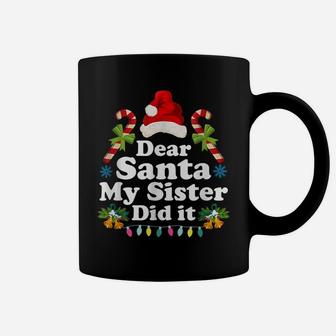 Family Funny Dear Santa My Sister Did It Christmas Pajama Coffee Mug | Crazezy
