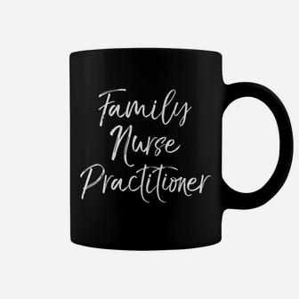 Family Nurse Practitioner Appreciation Week Fnp Coffee Mug | Crazezy