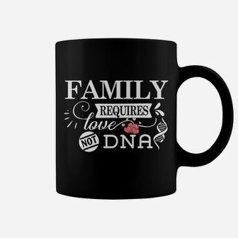 Family Requires Love Not Dna - Adoption & Adopted Child Coffee Mug | Crazezy DE