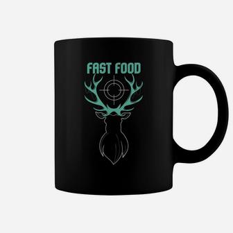 Fast Food Deer Hunting Funny Gift For Hunters Coffee Mug | Crazezy