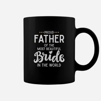 Father Of The Beautiful Bride Bridal Wedding Coffee Mug | Crazezy