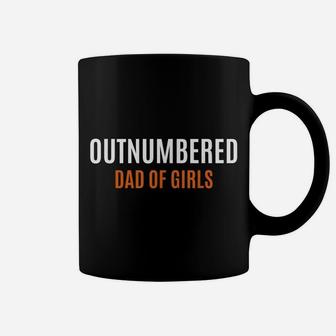 Fathers Day Gift From Daughter Wife Outnumbered Dad Of Girls Coffee Mug | Crazezy