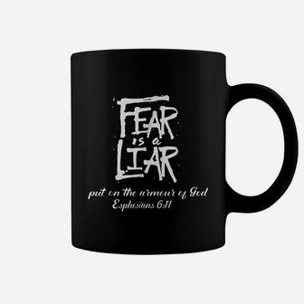 Fear Is A Liar Coffee Mug | Crazezy