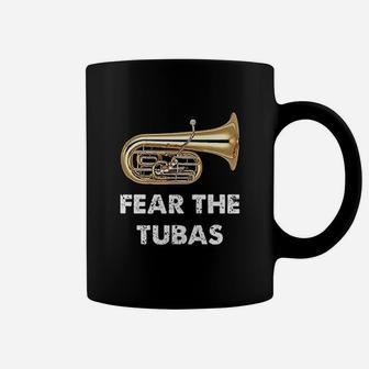 Fear The Tubas Coffee Mug | Crazezy