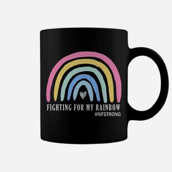 Fighting For My Rainbow Ivf Strong Infertility Egg Retrieval Coffee Mug | Crazezy AU