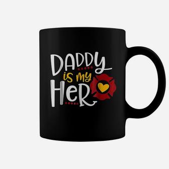 Firefighter Father Day Daddy Is My Hero Coffee Mug | Crazezy CA