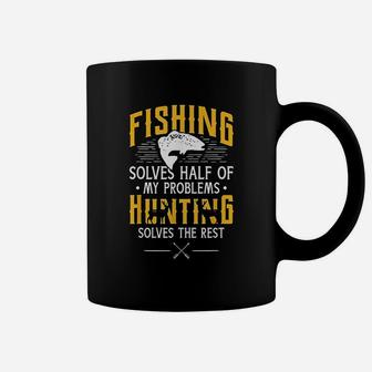 Fishing And Hunting Solve My Problems Coffee Mug | Crazezy DE