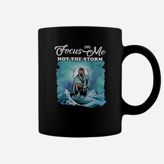 Focus On Me Not The Storm Christian Coffee Mug - Monsterry