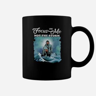 Focus On Me Not The Storm Coffee Mug - Monsterry