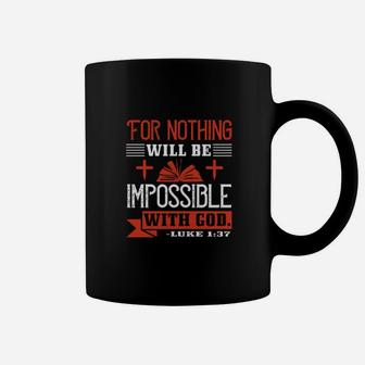 For Nothing Will Be Impossible With God Coffee Mug - Monsterry UK