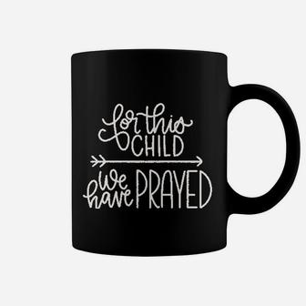 For This Child We Have Prayed Coffee Mug | Crazezy