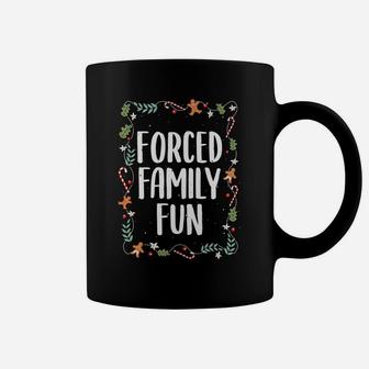 Forced Family Fun Winter Holidays Funny Christmas Gift Sweatshirt Coffee Mug | Crazezy DE