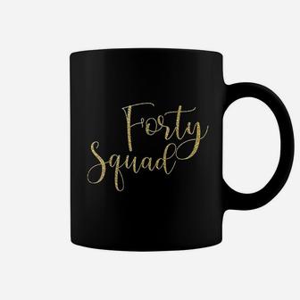 Forty Squad 40Th Gold Birthday Party Coffee Mug | Crazezy DE