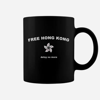 Free Hong Kong Delay No More Coffee Mug | Crazezy
