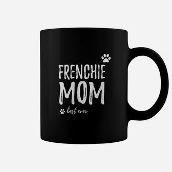 Frenchie Mom Best Ever Coffee Mug | Crazezy CA