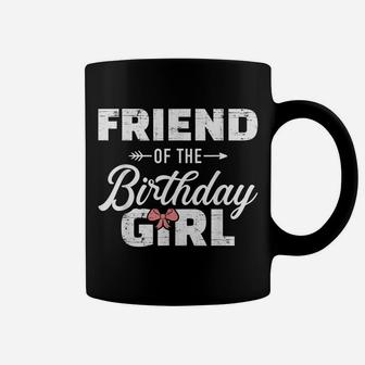 Friend Of The Birthday Daughter Girl Matching Family Coffee Mug | Crazezy
