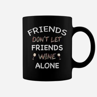 Friends Dont Let Friends Wine Alone Funny Wine With Friend Coffee Mug - Thegiftio UK