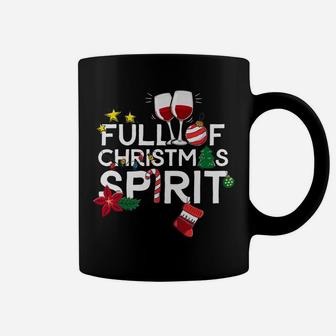 Full Of Christmas Spirit Funny Wine Drinking Xmas Gift Coffee Mug | Crazezy