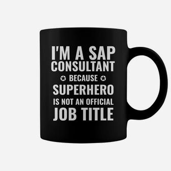 Fun Sap Consultant Superhero Job Title Joke Design Coffee Mug | Crazezy AU