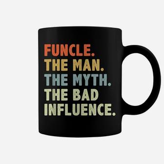 Funcle The Man Myth Bad Influence Fathers Day Fun Uncle Gift Coffee Mug | Crazezy CA