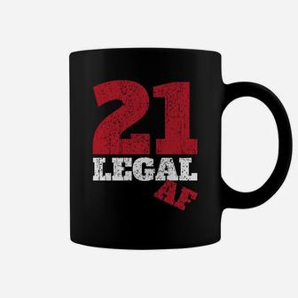 Funny 21 Legal Af Outfit I Legal Drinking Age Party Sweatshirt Coffee Mug | Crazezy
