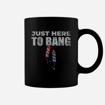 Funny 4Th Of July Just Here To Bang Coffee Mug | Crazezy DE