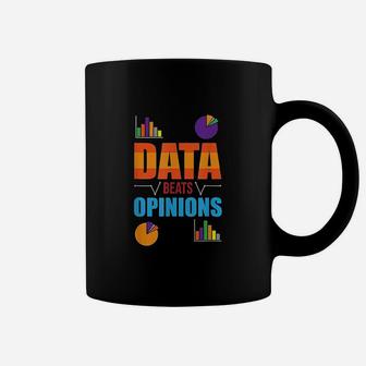 Funny Behavior Analyst Data Beats Opinions Data Analyst Gift Coffee Mug | Crazezy DE