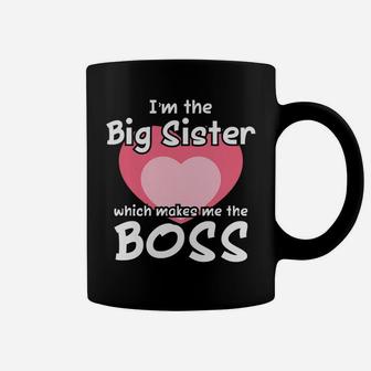 Funny Big Sister Gag Gift Shirt Im The Big Sister The Boss Coffee Mug | Crazezy CA