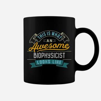 Funny Biophysicist Shirt Awesome Job Occupation Graduation Coffee Mug | Crazezy