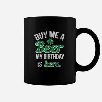 Funny Birthday Saint Patricks Day Buy Me A Beer Coffee Mug | Crazezy