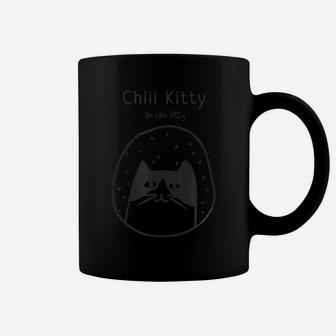 Funny Chill Kitty Cat Lovers Positive Message Coffee Mug | Crazezy
