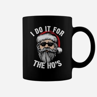 Funny Christmas Santa Do It For The Hos Holiday Mood Gifts Coffee Mug | Crazezy