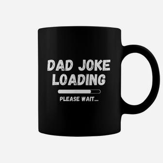 Funny Dad Joke Loading New Daddy Day Gift For Dad Coffee Mug | Crazezy CA