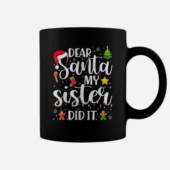 Funny Dear Santa My Sister Did It Christmas Family Pajama Coffee Mug | Crazezy AU