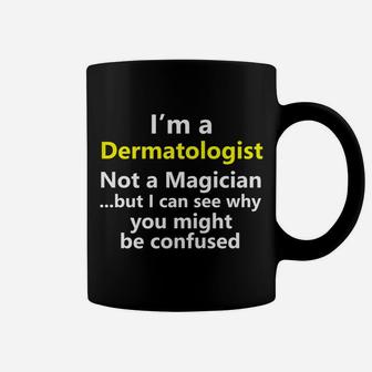 Funny Dermatologist Job Skin Doctor Medical Dermatology Gift Coffee Mug | Crazezy UK