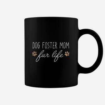 Funny Dog Owner Dog Foster Mom Fur Life Coffee Mug | Crazezy