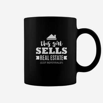 Funny Girl Sells Real Estate Agent Realtor Gift Got Referrals Coffee Mug - Seseable