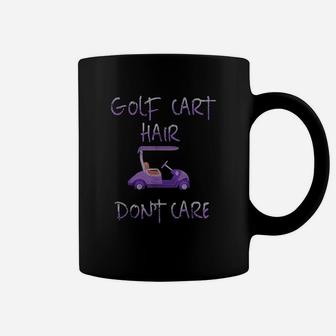 Funny Golf Cart Hair Dont Care Coffee Mug | Crazezy