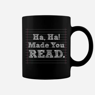 Funny Ha-Ha Made You Read Book Lovers Reading Gift Coffee Mug | Crazezy AU