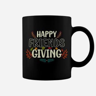 Funny Happy Friendsgiving Shirt Turkey Friends Giving Coffee Mug | Crazezy CA