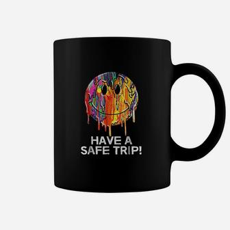 Funny Have A Safe Trip Coffee Mug | Crazezy AU