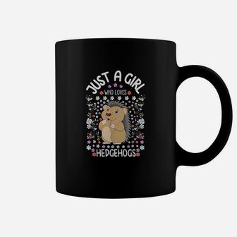 Funny Hedgehog Owner Gift Just A Girl Who Loves Hedgehogs Coffee Mug | Crazezy AU