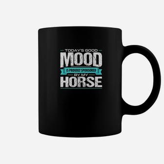 Funny Horse Good Mood Sponsored By My Horse Coffee Mug - Thegiftio