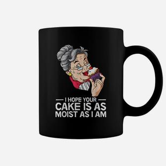 Funny I Hope Your Cake Is As Moist As I Am Coffee Mug | Crazezy