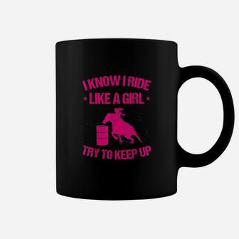 Funny I Know Ride Like Girl Try To Keep Barrel Racing Gift Coffee Mug | Crazezy CA