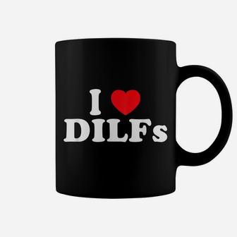 Funny I Love Dilfs I Heart Dilfs Coffee Mug | Crazezy