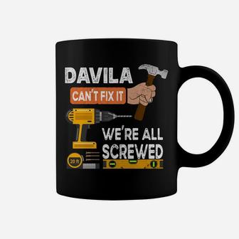 Funny If Davila Can't Fix It No One Can Handyman Woodworker Coffee Mug | Crazezy