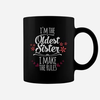 Funny I'm The Oldest Sister I Make The Rules Family Siblings Coffee Mug | Crazezy