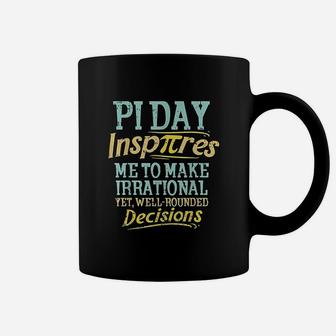 Funny Inspire Pi Day Motivational Math Student Gift Coffee Mug | Crazezy